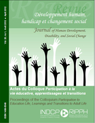 Couverture de Actes du Colloque <em>Participation à la vie éducative, apprentissages et transitions</em>, Volume 20, numéro 1, avril 2012, p. 3-116, Développement Humain, Handicap et Changement Social / Human Development, Disability, and Social Change