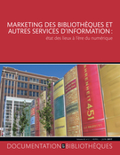 Couverture de Marketing des bibliothèques et autres services d’information, Volume 63, numéro 2, avril–juin 2017, p. 4-47, Documentation et bibliothèques