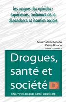 Couverture de Les usagers des opioïdes : expériences, traitement de la dépendance et insertion sociale, Volume 10, numéro 1, juin 2011, p. 7-240, Drogues, santé et société