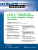 Couverture de La quête de l’éducation de qualité pour tous et la profession enseignante dans les pays francophones d’Afrique subsaharienne, Volume 45, numéro 3, hiver 2018, p. 1-144, Éducation et francophonie