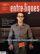 Couverture de Qui a peur du livre numérique?, Volume 6, numéro 2, hiver 2010, p. 4-50, Entre les lignes