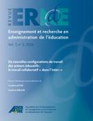 Couverture du numéro 'De nouvelles configurations de travail des acteurs éducatifs : le travail collaboratif « dans l’inter- »' de la revue 'Enseignement et recherche en administration de l’éducation'