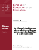 Couverture du numéro 'La diversité religieuse et convictionnelle aux prismes de l’éducation à la citoyenneté' de la revue 'Éthique en éducation et en formation'