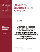 Couverture du numéro 'L’éthique comme sujet et objet de recherche et d’enseignement en éducation/formation : approches interdisciplinaires' de la revue 'Éthique en éducation et en formation'