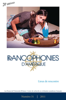 Couverture de Lieux de rencontre, Numéro 31, printemps 2011, p. 9-176, Francophonies d'Amérique