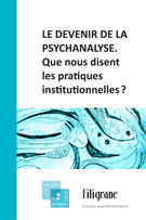 Couverture de Le devenir de la psychanalyse. Que nous disent les pratiques institutionnelles ?, Volume 24, numéro 2, automne 2015, p. 7-222, Filigrane