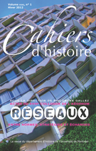 Couverture de Réseaux : entre normes, stratégies et échanges, Volume 31, numéro 1, hiver 2012, p. 7-169, Cahiers d'histoire