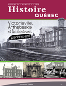 Couverture de Victoriaville, Arthabaska et les alentours, parlons-en!, Volume 24, numéro 1, 2018, p. 4-46, Histoire Québec