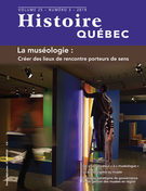 Couverture de La muséologie : créer des lieux de rencontre porteurs de sens, Volume 25, numéro 3, 2019, p. 4-42, Histoire Québec