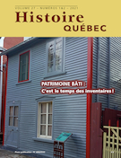 Couverture de Patrimoine bâti : c’est le temps des inventaires !, Volume 27, numéro 1-2, 2021, p. 4-38, Histoire Québec