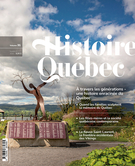 Couverture du numéro 'À travers les générations - une histoire enracinée du Québec' de la revue 'Histoire Québec'