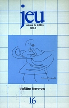 Couverture de Théâtre-femmes, Numéro 16 (3), 1980, p. 7-244, Jeu