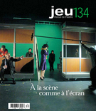 Couverture de À la scène comme à l’écran, Numéro 134 (1), 2010, p. 4-175, Jeu