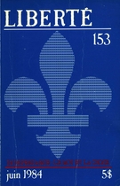 Couverture de Indépendance : le mot et la chose, Volume 26, numéro 3 (153), juin 1984, p. 2-169, Liberté