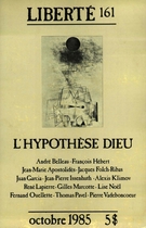 Couverture de L’hypothèse Dieu, Volume 27, numéro 5 (161), octobre 1985, p. 5-180, Liberté