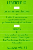 Couverture de Les taupes de l’édition, Volume 27, numéro 6 (162), décembre 1985, p. 3-149, Liberté