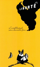 Couverture de L’intellectuel sans domicile fixe…, Volume 47, numéro 2 (268), mai 2005, p. 3-154, Liberté