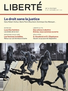 Couverture de Le droit sans la justice, Numéro 317, automne 2017, p. 2-71, Liberté