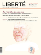 Couverture de Au marché des corps. La chair peut-elle devenir le lieu d’une résistance?, Numéro 324, été 2019, p. 2-86, Liberté