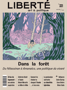 Couverture de Dans la forêt. Du Nitassinan à Amanalco, une politique du vivant, Numéro 331, été 2021, p. 5-86, Liberté