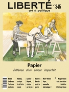 Couverture de Papier. Défense d’un amour imparfait, Numéro 345, hiver 2025, p. 5-87, Liberté