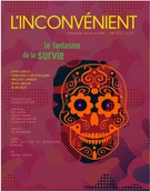 Couverture de Le fantasme de la survie, Numéro 69, été 2017, p. 3-78, L'Inconvénient