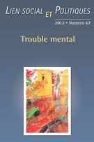 Couverture de Trouble mental, Numéro 67, printemps 2012, p. 7-248, Lien social et Politiques