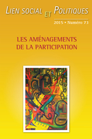 Couverture de Les aménagements de la participation, Numéro 73, printemps 2015, p. 3-231, Lien social et Politiques