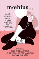 Couverture de Mais l’ennui nous prend parfois par surprise, comme une mélancolie, le retour de cet antique amour du réel, Numéro 154, été 2017, p. 7-122, Moebius