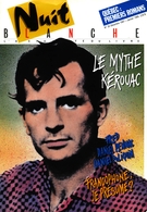 Couverture de Le mythe Kérouac, Numéro 30, décembre 1987, janvier 1988, p. 2-80, Nuit blanche
