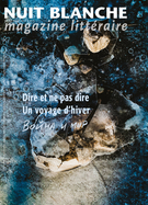 Couverture de Numéro 161, hiver 2021, p. 3-58, Nuit blanche, magazine littéraire
