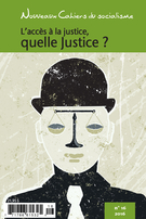 Couverture de L’accès à la justice, quelle justice ?, Numéro 16, automne 2016, p. 6-246, Nouveaux Cahiers du socialisme