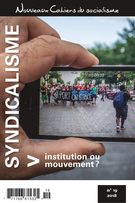 Couverture de Syndicalisme : institution ou mouvement ?, Numéro 19, hiver 2018, p. 8-265, Nouveaux Cahiers du socialisme