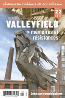 Couverture de Valleyfield, mémoires et résistances, Numéro 22, automne 2019, p. 9-251, Nouveaux Cahiers du socialisme