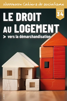Couverture du numéro 'Le droit au logement : vers la démarchandisation' de la revue 'Nouveaux Cahiers du socialisme'