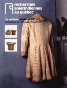 Couverture de La culture matérielle : archéologie de l’échange interculturel, Volume 35, numéro 2, 2005, p. 3-105, Recherches amérindiennes au Québec