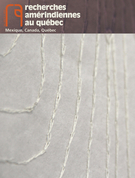 Couverture de Mexique, Canada, Québec, Volume 45, numéro 1, 2015, p. 3-88, Recherches amérindiennes au Québec