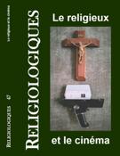 Couverture de Le religieux et le cinéma, Numéro 47, printemps–automne 2025, p. 5-245, Religiologiques