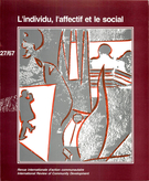 Couverture de L’individu, l’affectif et le social, Numéro 27 (67), printemps 1992, p. 5-183, International Review of Community Development / Revue internationale d’action communautaire