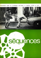 Couverture de Regards sur le cinéma actuel IV, Numéro 61, avril 1970, p. 2-71, Séquences