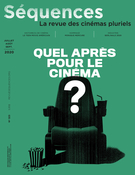 Couverture de Quel après pour le cinéma?, Numéro 323, juillet 2020, p. 2-56, Séquences : la revue de cinéma