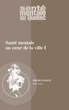 Couverture de Santé mentale au coeur de la ville I, Volume 36, numéro 2, automne 2011, p. 7-199, Santé mentale au Québec