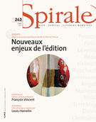 Couverture de Nouveaux enjeux de l’édition, Numéro 243, hiver 2013, p. 3-79, Spirale