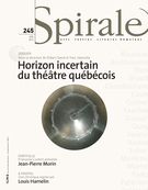 Couverture de Horizon incertain du théâtre québécois, Numéro 245, été 2013, p. 3-93, Spirale