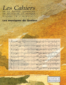 Couverture de Les musiques du Québec, Volume 10, numéro 1, décembre 2008, p. 7-98, Les Cahiers de la Société québécoise de recherche en musique