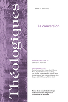 Couverture de La conversion, Volume 21, numéro 2, 2013, p. 5-284, Théologiques