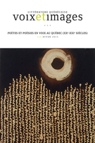 Couverture de Poètes et poésies en voix au Québec (XX<sup>e</sup>-XXI<sup>e</sup> siècles), Volume 40, numéro 2 (119), hiver 2015, p. 7-176, Voix et Images