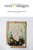 Couverture de André Belleau II : le texte multiple, Volume 42, numéro 2 (125), hiver 2017, p. 7-188, Voix et Images