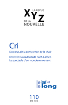 Couverture de Cri, Numéro 110, été 2012, p. 5-98, XYZ. La revue de la nouvelle