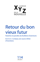 Couverture de Retour du bon vieux futur, Numéro 114, été 2013, p. 5-97, XYZ. La revue de la nouvelle